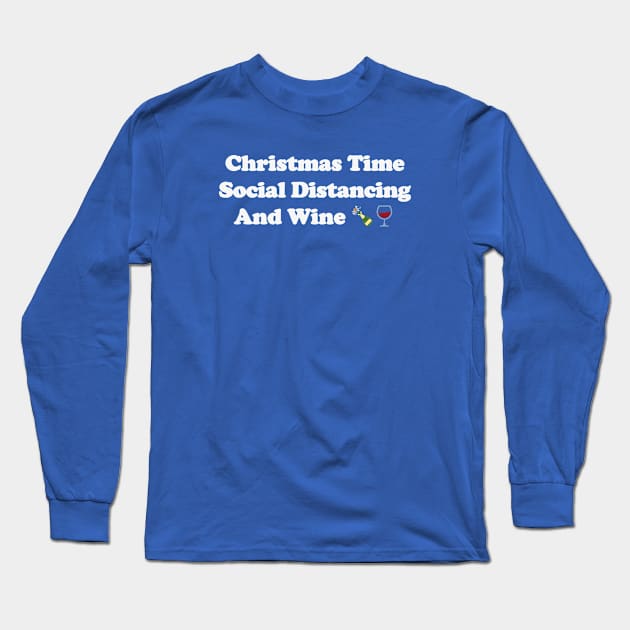 Christmas Time Social Distancing And Wine Long Sleeve T-Shirt by Souna's Store